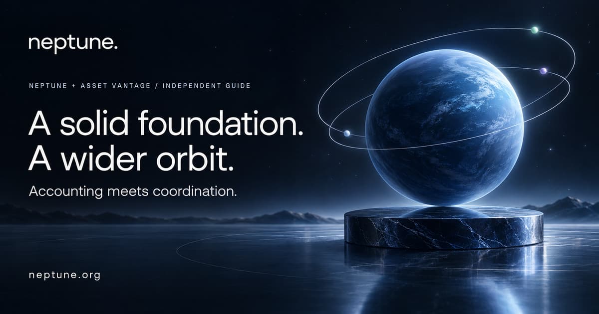 Neptune and Asset Vantage — A solid foundation. A wider orbit. A blue planet above a stable crystalline disc connects accounting and coordination.